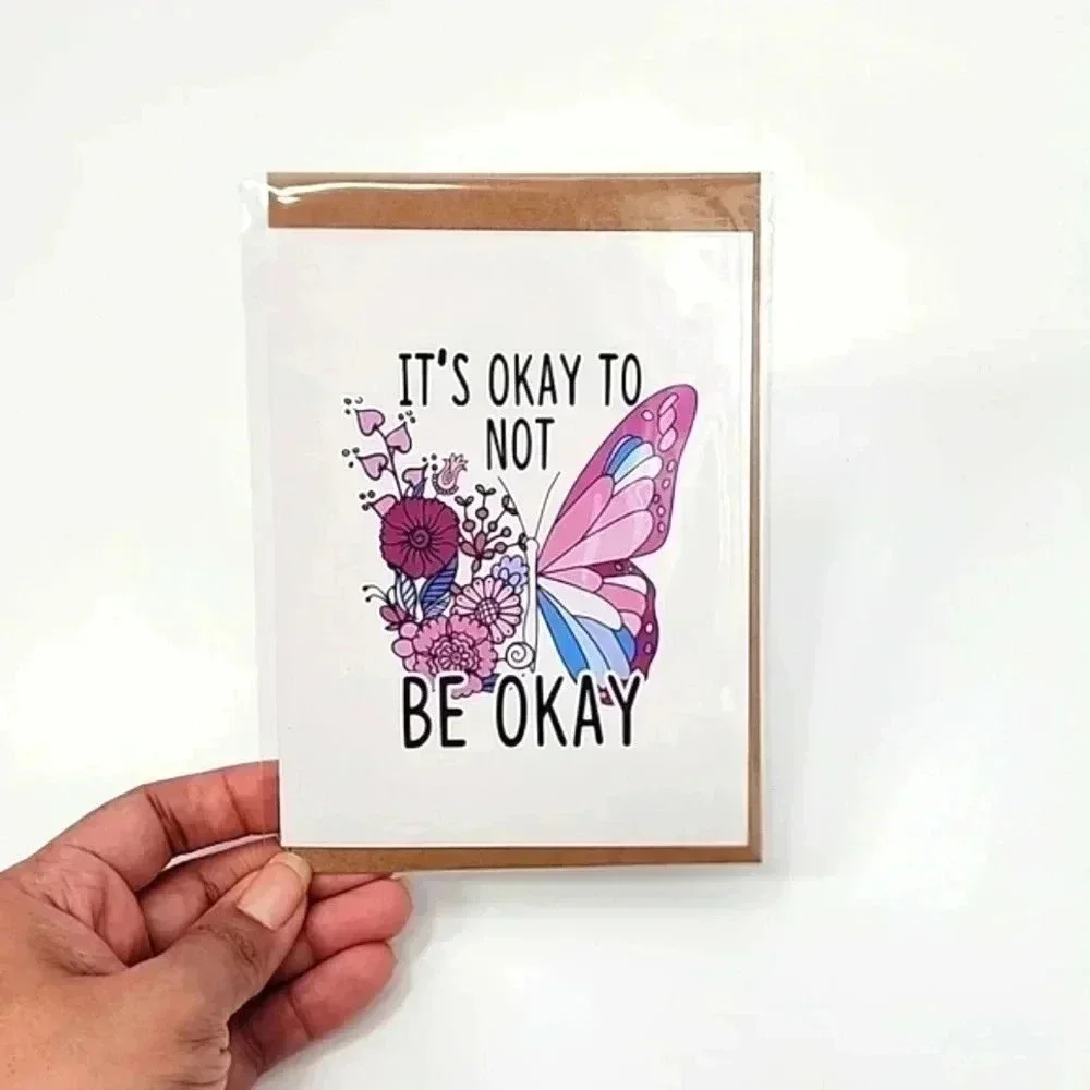It's Okay to Be Not Okay Handmade Blank Greeting Card‎ 4x6